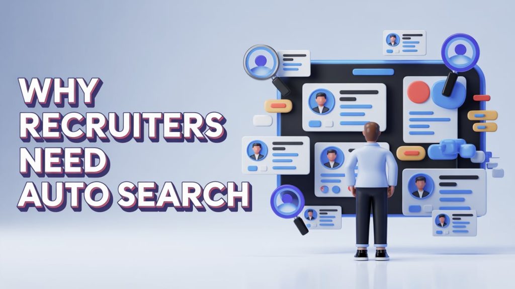 Why Recruiters Need Auto Search to Speed Up the Hiring Process
